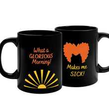 Load image into Gallery viewer, Glorious Morning Makes Me Sick! Black Mug 11oz