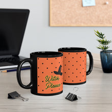 Load image into Gallery viewer, Witch Please Black Mug 11oz