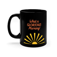 Load image into Gallery viewer, Glorious Morning Makes Me Sick! Black Mug 11oz
