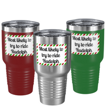 Load image into Gallery viewer, Most Likely To Try To Ride Rudolph Ringneck Tumbler, 30oz