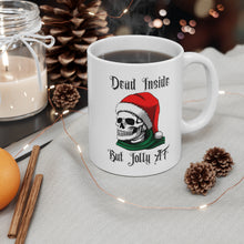 Load image into Gallery viewer, Dead Inside But Jolly AF Mug 11oz