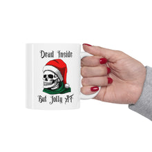 Load image into Gallery viewer, Dead Inside But Jolly AF Mug 11oz