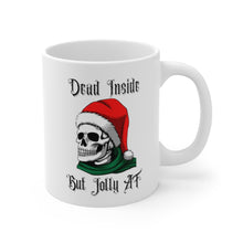Load image into Gallery viewer, Dead Inside But Jolly AF Mug 11oz