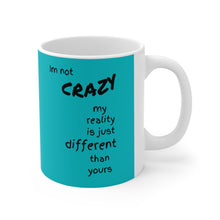 Load image into Gallery viewer, Cheshire Cat "I'm not crazy it's just..." Mug 11oz
