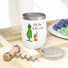 Load image into Gallery viewer, Oh the Who-manity! Grinch Chill Wine Tumbler 12oz