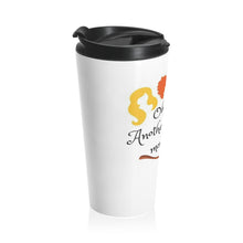 Load image into Gallery viewer, Hocus Pocus Quote Stainless Steel Travel Mug 15oz