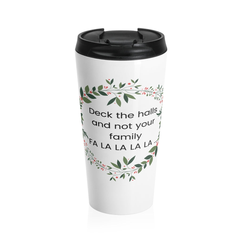 Deck The Halls & Not Your Family - Hilarious Chic Coffee Mugs