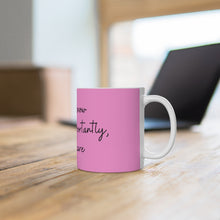 Load image into Gallery viewer, *I Don&#39;t Know, But More Importantly, I Don&#39;t Care* Mug 11oz
