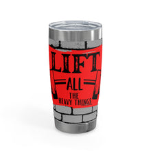 Load image into Gallery viewer, Lift All the Heavy Things Ringneck Tumbler, 20oz
