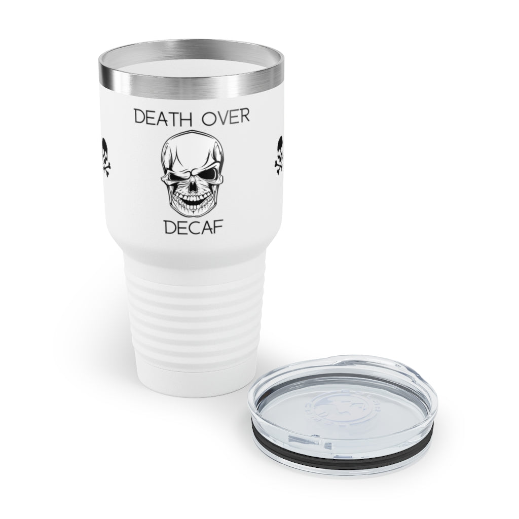 Death Over Decaf Ringneck Tumbler 30oz