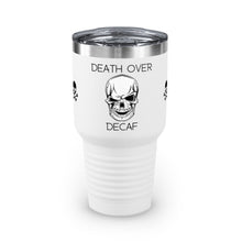 Load image into Gallery viewer, Death Over Decaf Ringneck Tumbler 30oz

