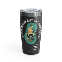 Load image into Gallery viewer, Dead Inside But Caffeinated Ringneck Tumbler, 20oz
