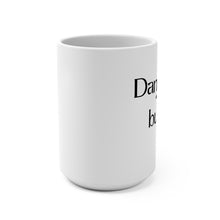 Load image into Gallery viewer, Dangerous but Fun Mug 15oz
