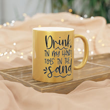 Load image into Gallery viewer, Drink in My Hand Toes in My Hand Gold Metallic Mug 11oz
